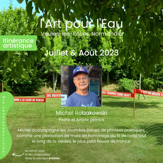 Michel Robakowski / Poète et Artiste peintre | Expo Été 2023 Veules-les-Roses | l'Art pour l'Eau - lesjourneesbleues.org